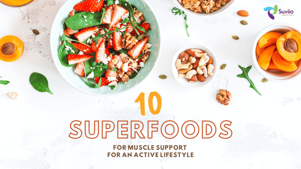 10 Superfoods For Muscle Support For An Active Lifestyle